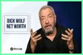 Dick Wolf Net Worth in 2023 How Rich is He Now?